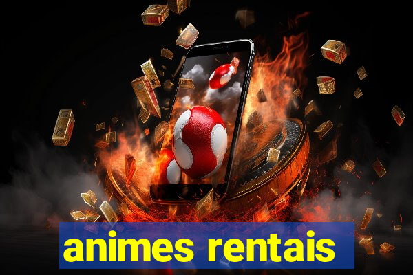 animes rentais